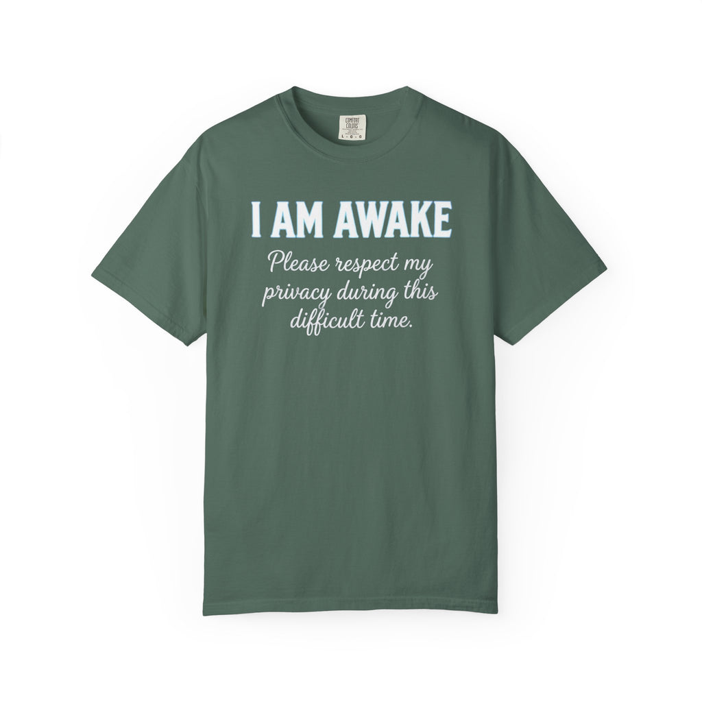 I Am Awake T-Shirt
