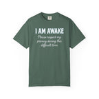 I Am Awake T-Shirt