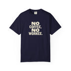 No Coffee No Workee T-Shirt