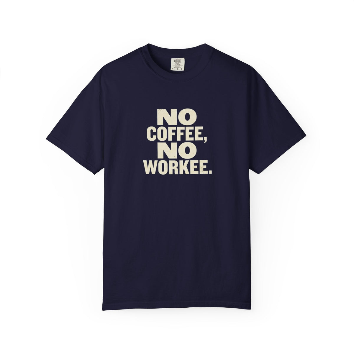 No Coffee No Workee T-Shirt