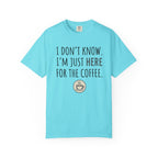 Here for the coffee T-Shirt