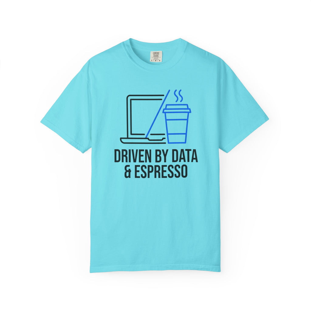 Driven by Data & Espresso T-Shirt