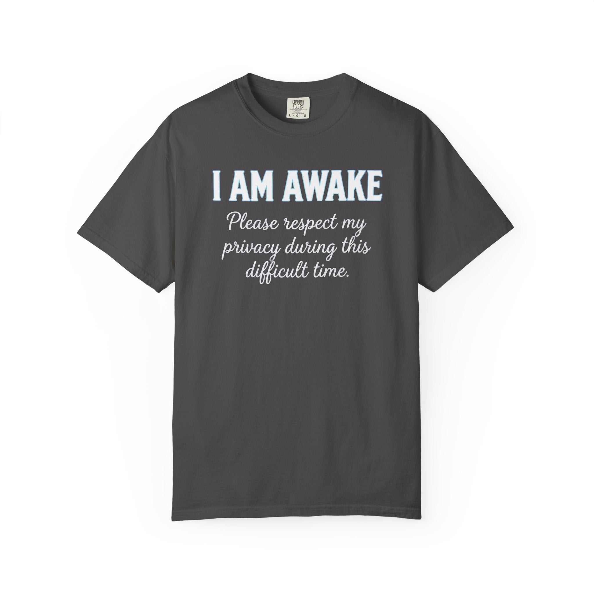 I Am Awake T-Shirt