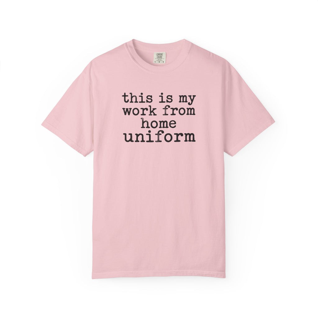 Work From Home Uniform T-Shirt