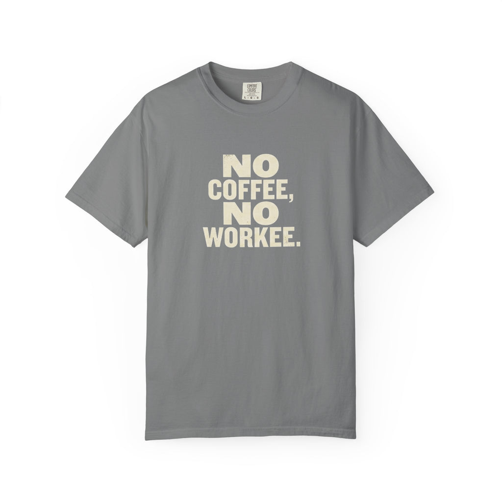 No Coffee No Workee T-Shirt