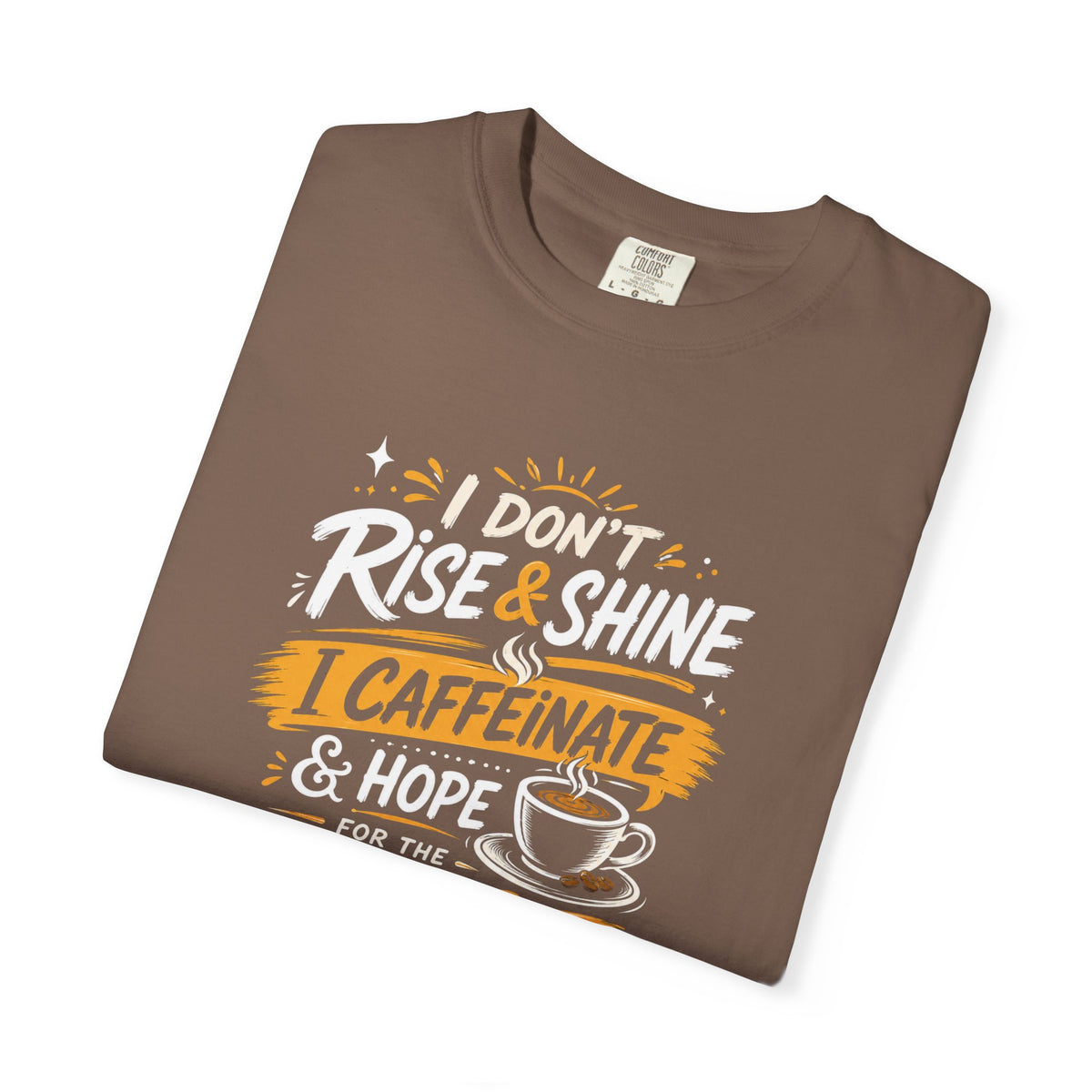 Caffeinate & Hope Shirt