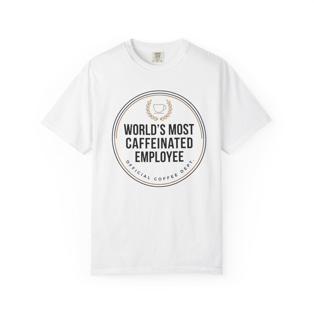 Most Caffeinated Employee T-Shirt