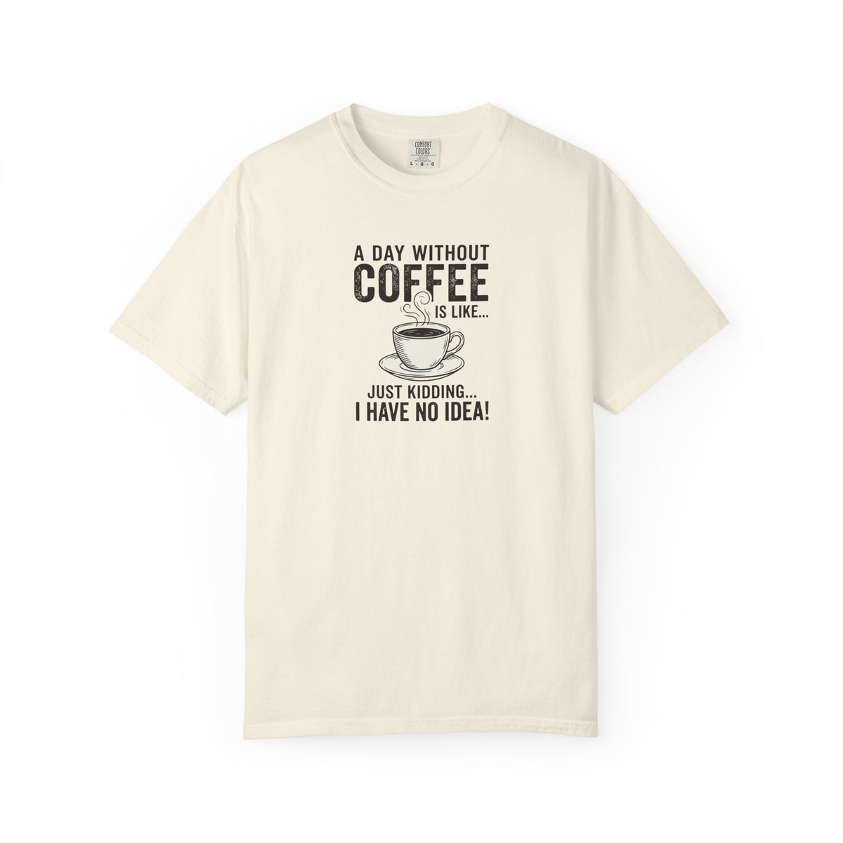 A Day Without Coffee T-Shirt