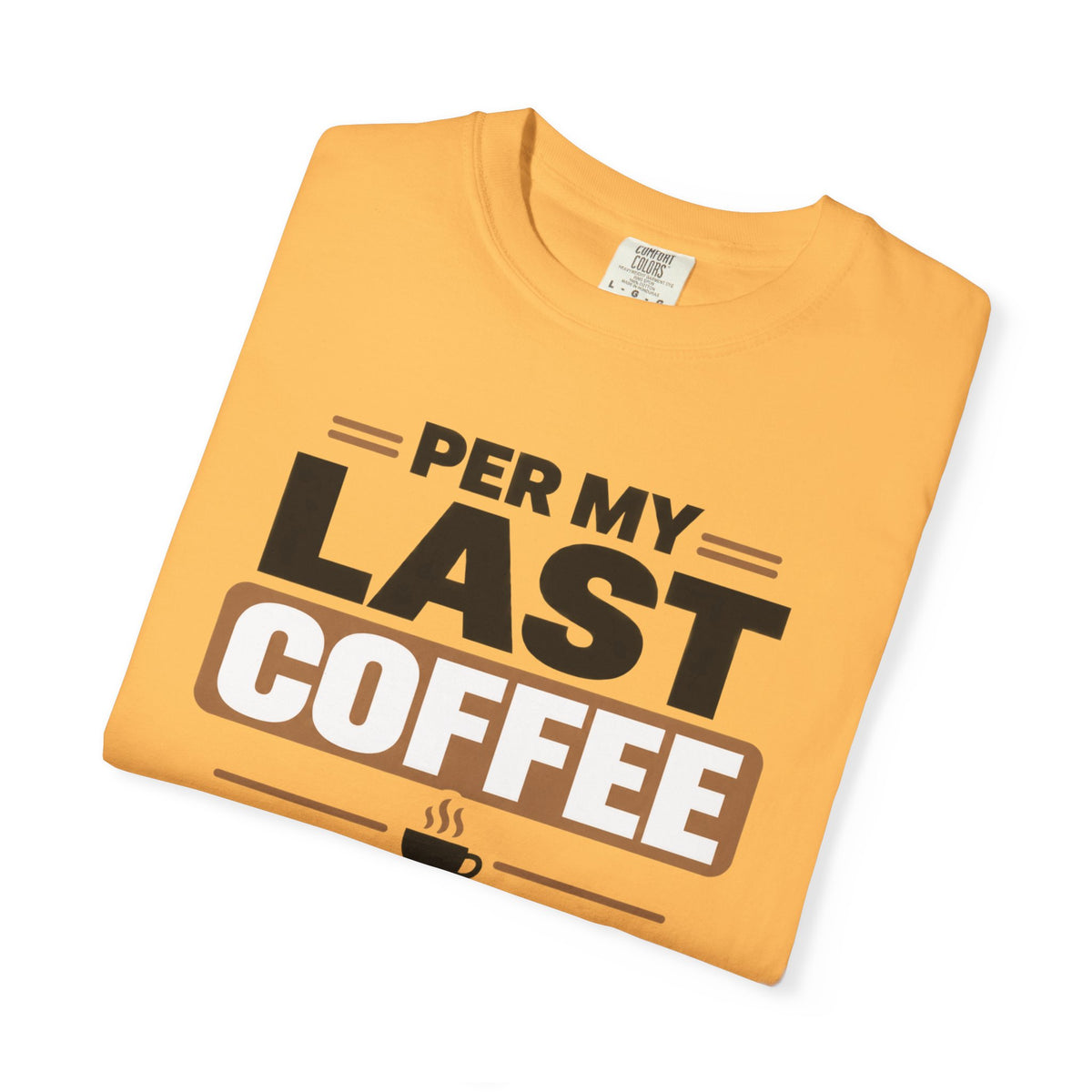 Per My Last Coffee T-Shirt