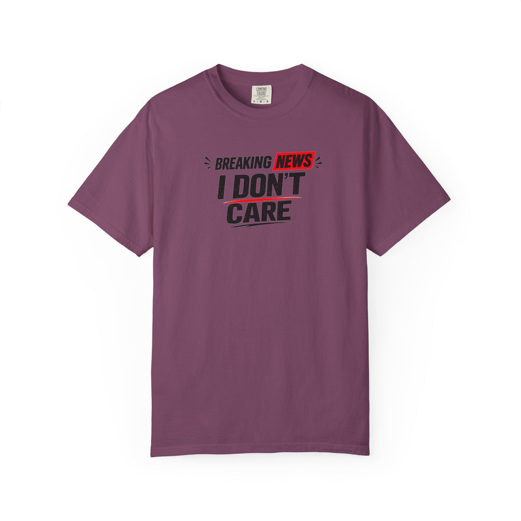 I Don't Care T-Shirt