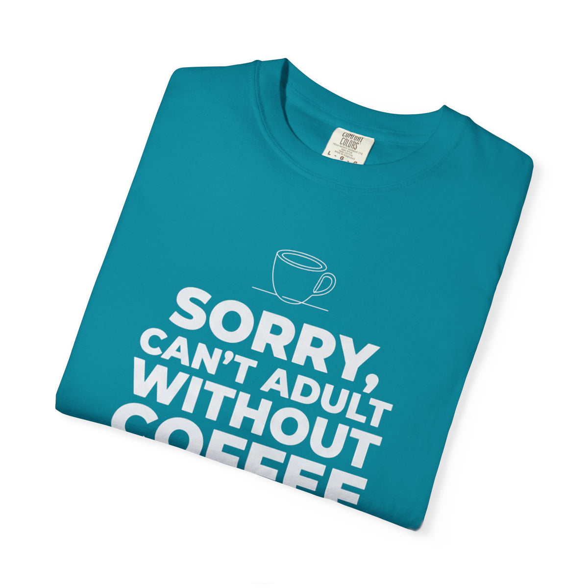 Can't Adult Without Coffee T-Shirt
