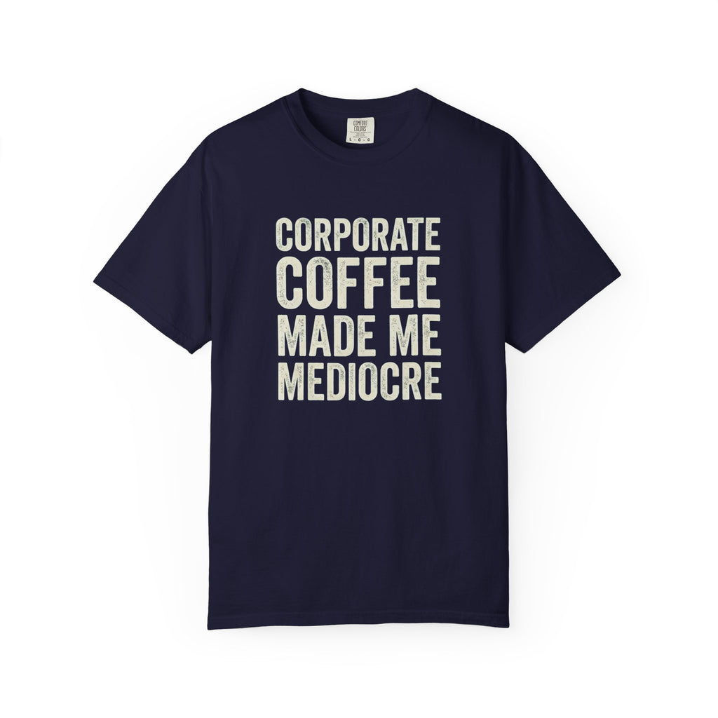 Coffee Made Me Mediocre T-Shirt
