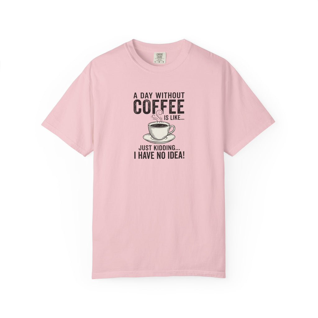A Day Without Coffee T-Shirt