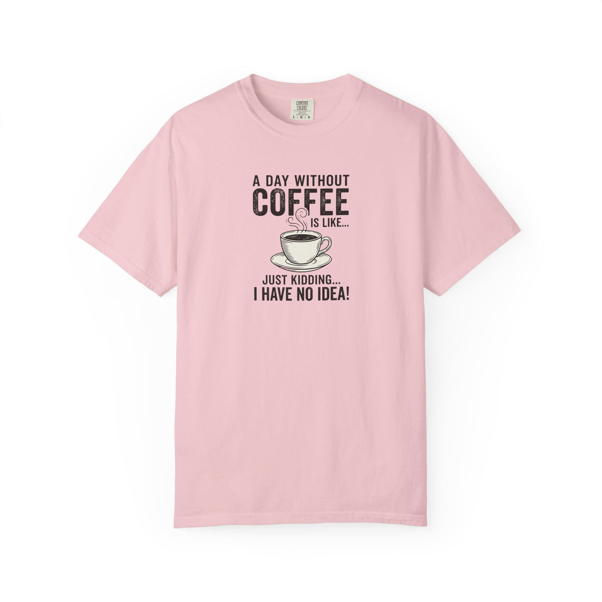 A Day Without Coffee T-Shirt
