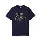 But First, Coffee T-Shirt