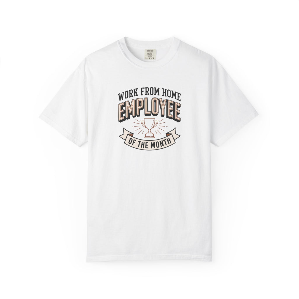 Work From Home 'Employee of the Month' T-Shirt