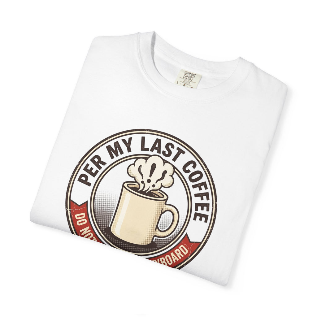 Per My Last Coffee T-Shirt