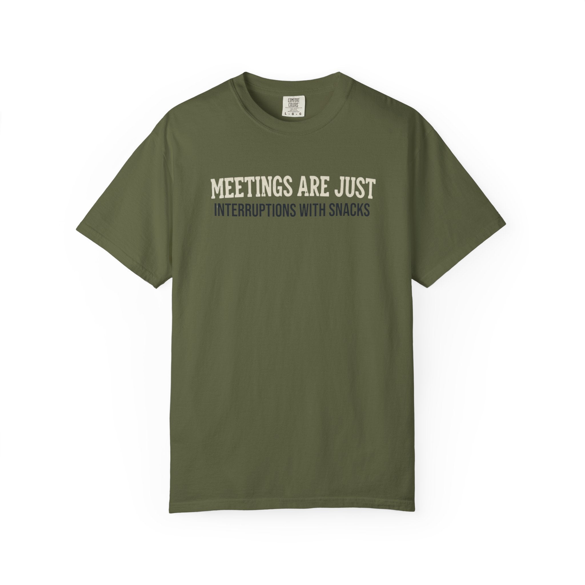 Meetings Are Just Interruptions With Snacks T-Shirt
