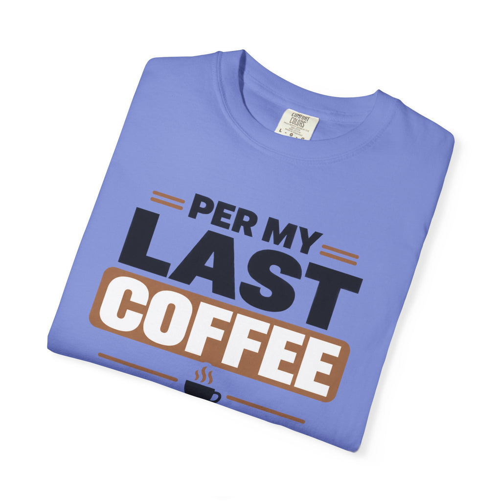 Per My Last Coffee T-Shirt
