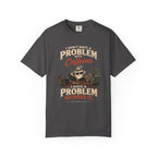 Problem Without  Caffeine T-Shirt