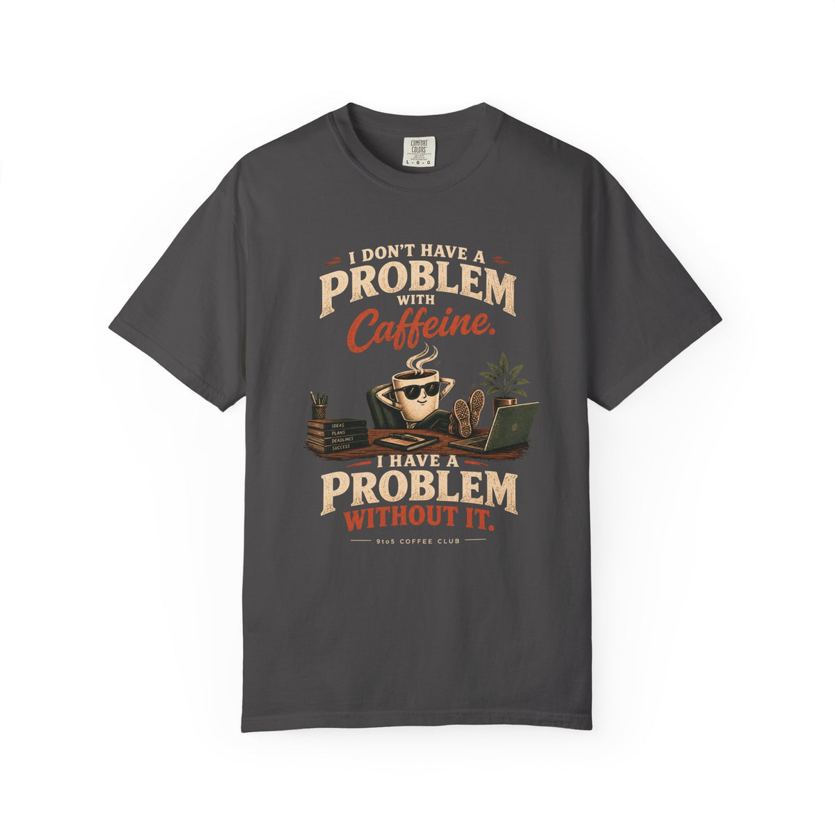 Problem Without  Caffeine T-Shirt