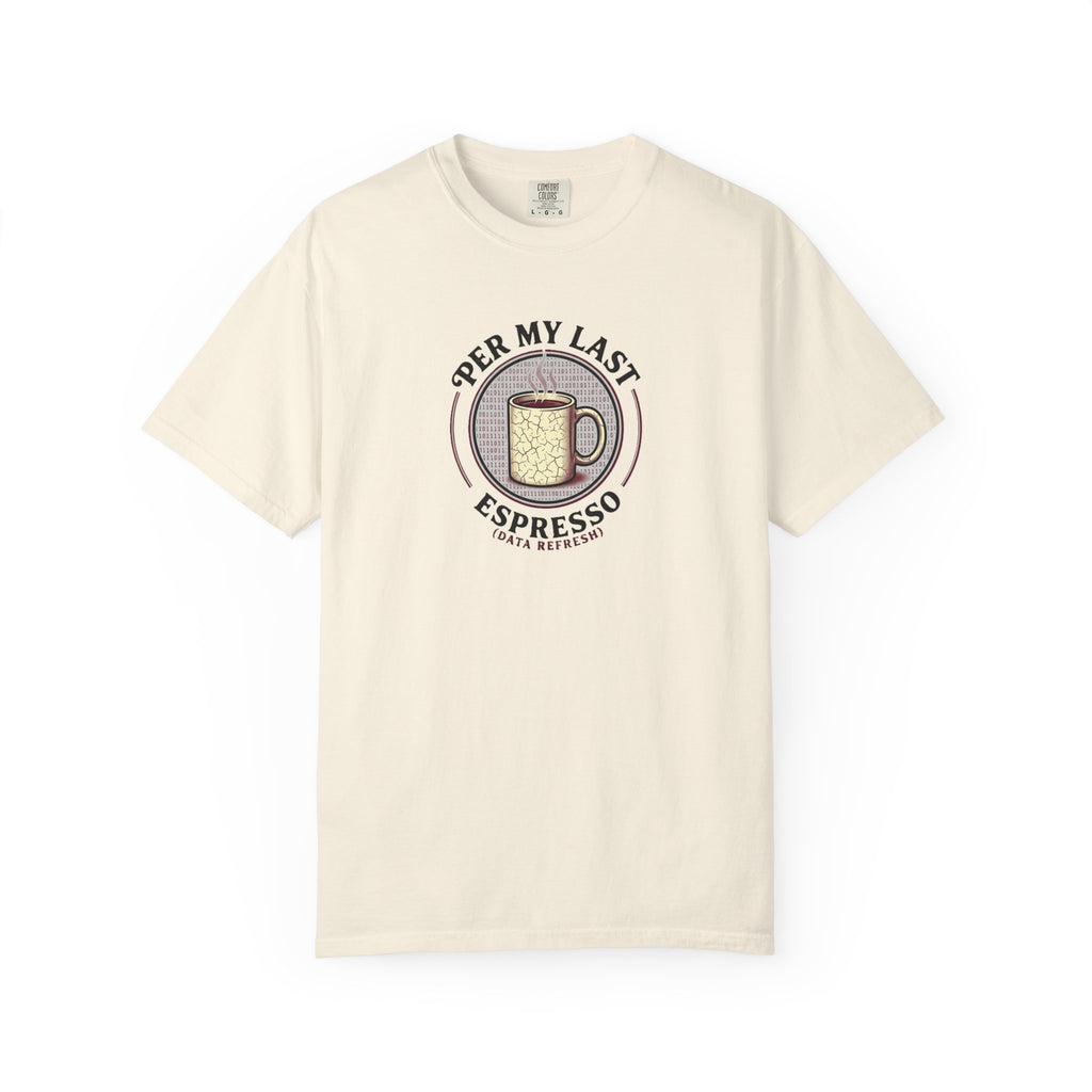 Per My Last Espresso T-Shirt