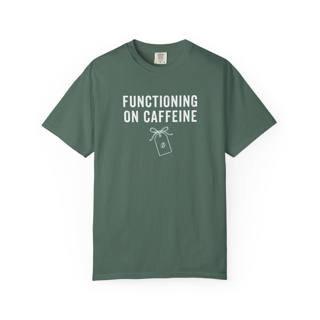 Functioning on Caffeine T-Shirt