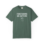 Functioning on Caffeine T-Shirt
