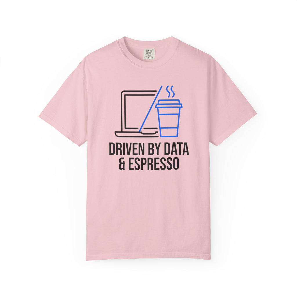 Driven by Data & Espresso T-Shirt