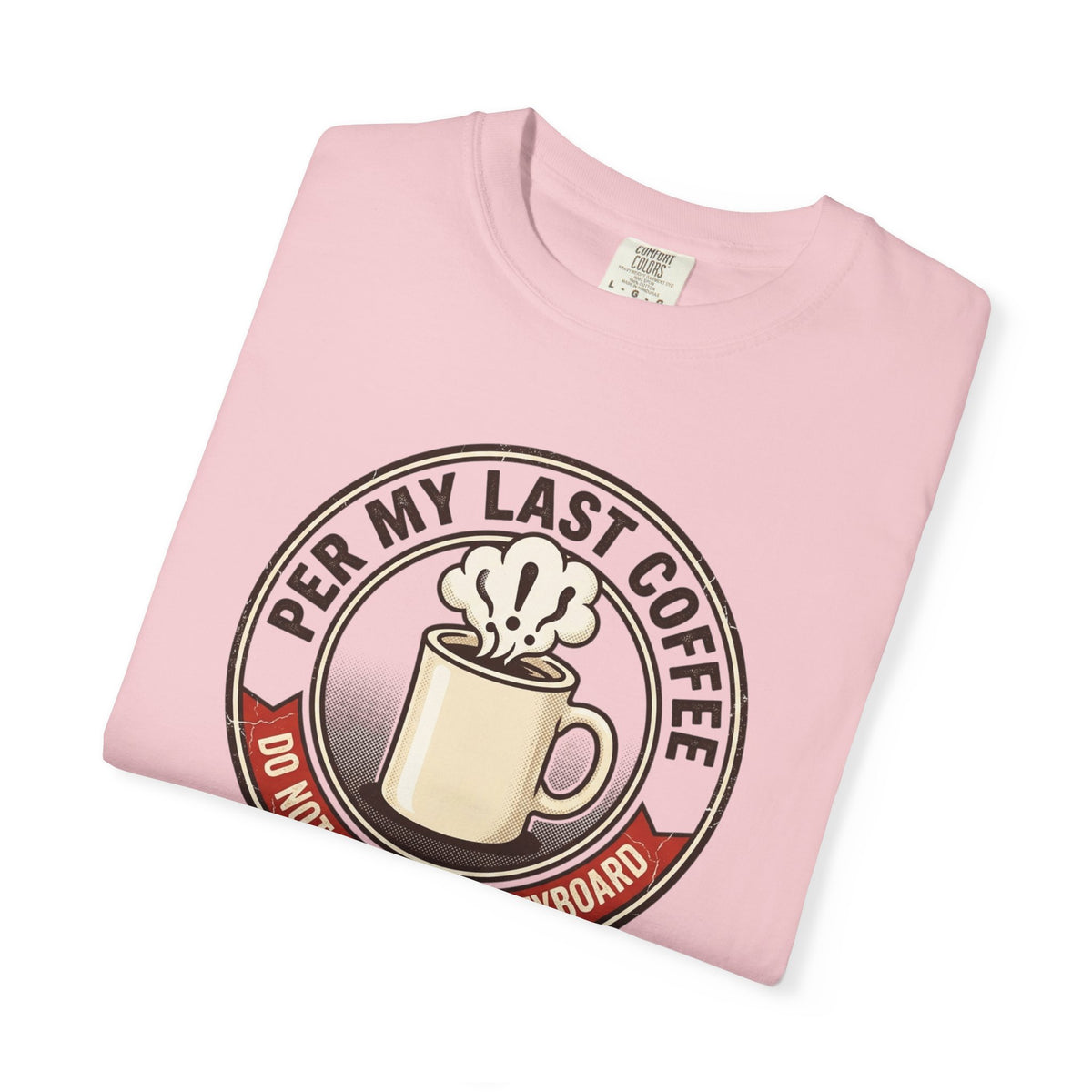 Per My Last Coffee T-Shirt