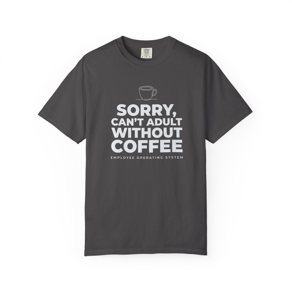 Can't Adult Without Coffee T-Shirt