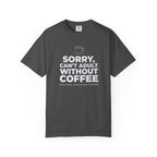 Can't Adult Without Coffee T-Shirt