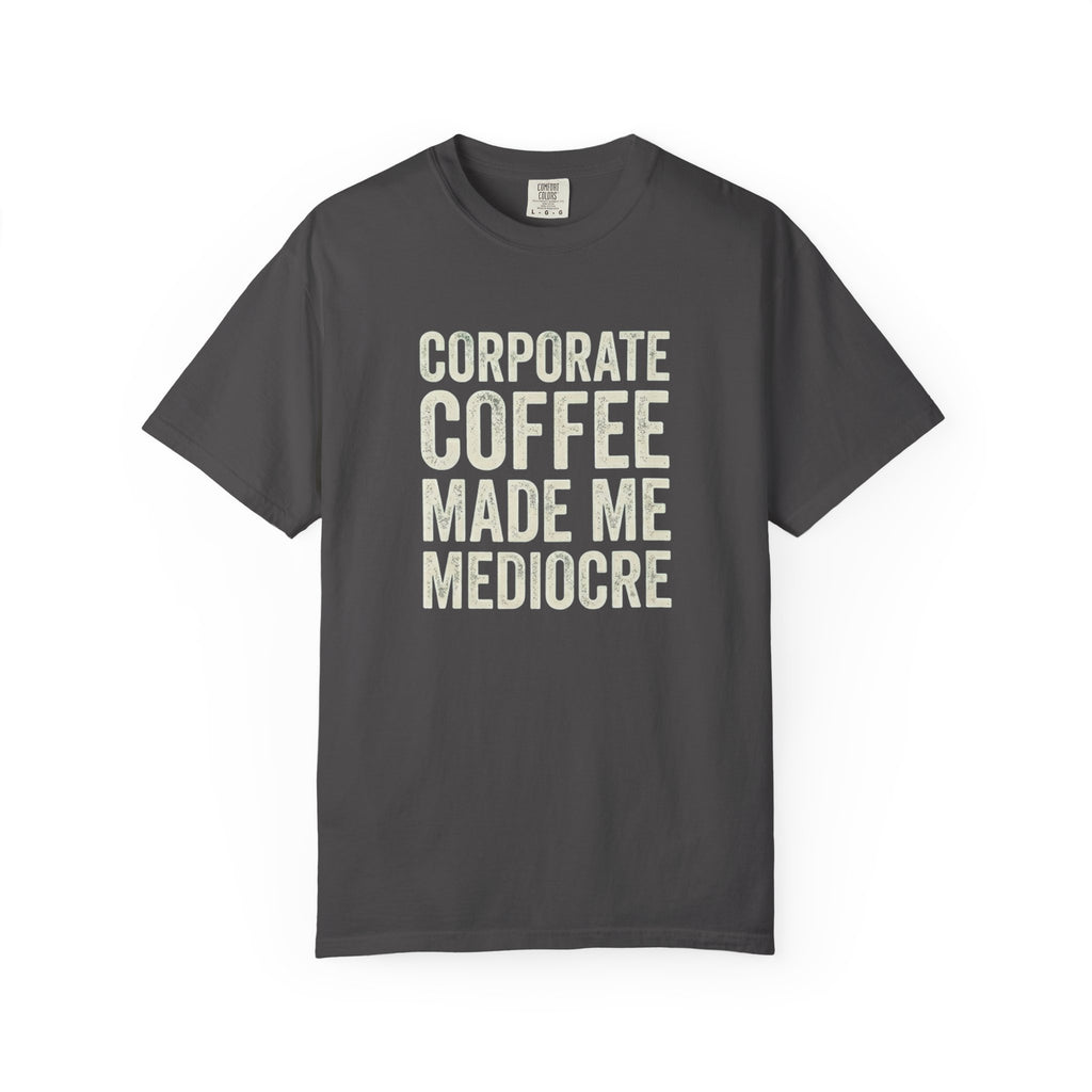 Coffee Made Me Mediocre T-Shirt