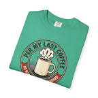 Per My Last Coffee T-Shirt