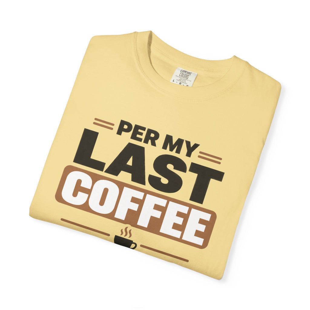 Per My Last Coffee T-Shirt