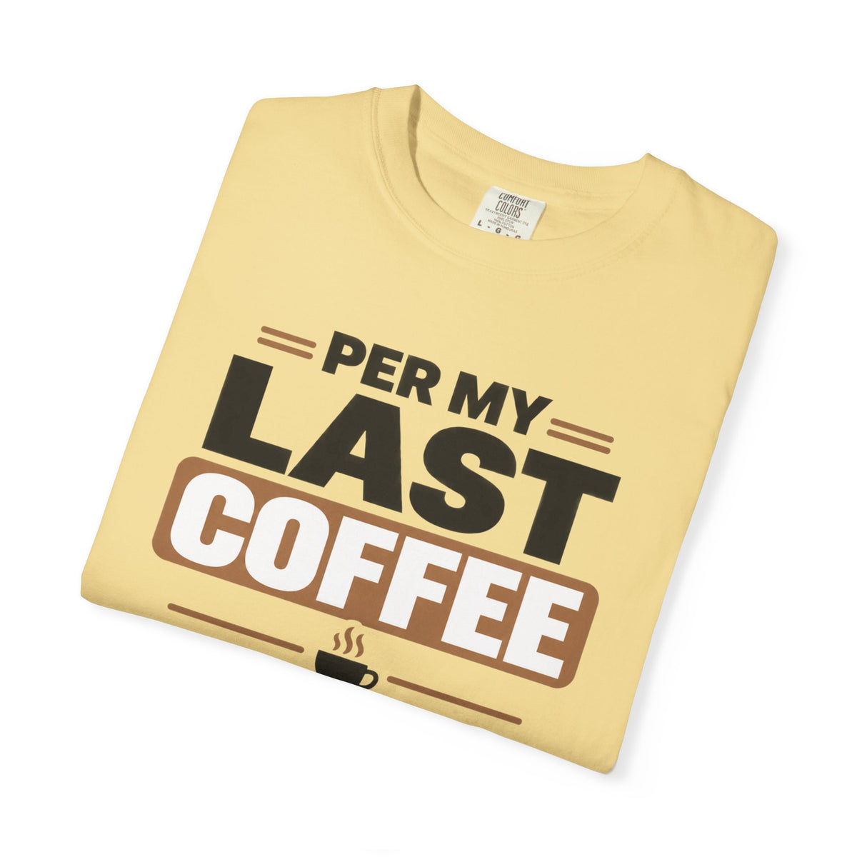 Per My Last Coffee T-Shirt