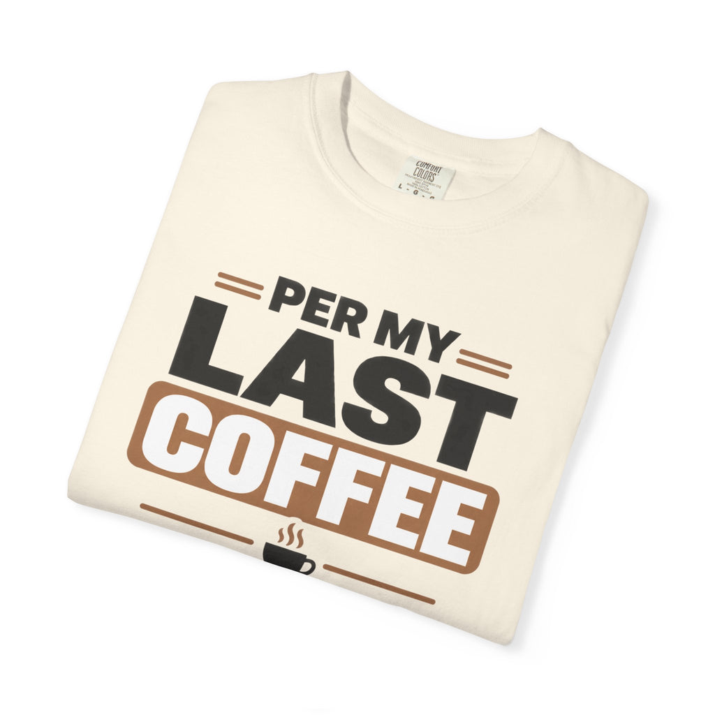 Per My Last Coffee T-Shirt