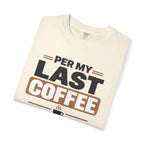 Per My Last Coffee T-Shirt