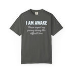 I Am Awake T-Shirt
