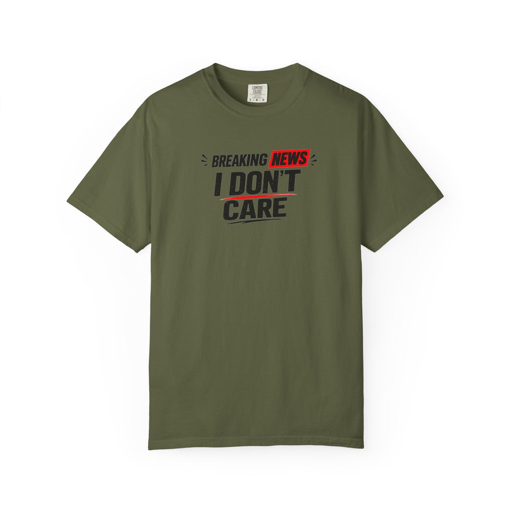 I Don't Care T-Shirt