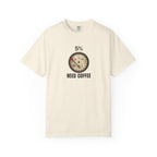 Need Coffee Gauge T-Shirt