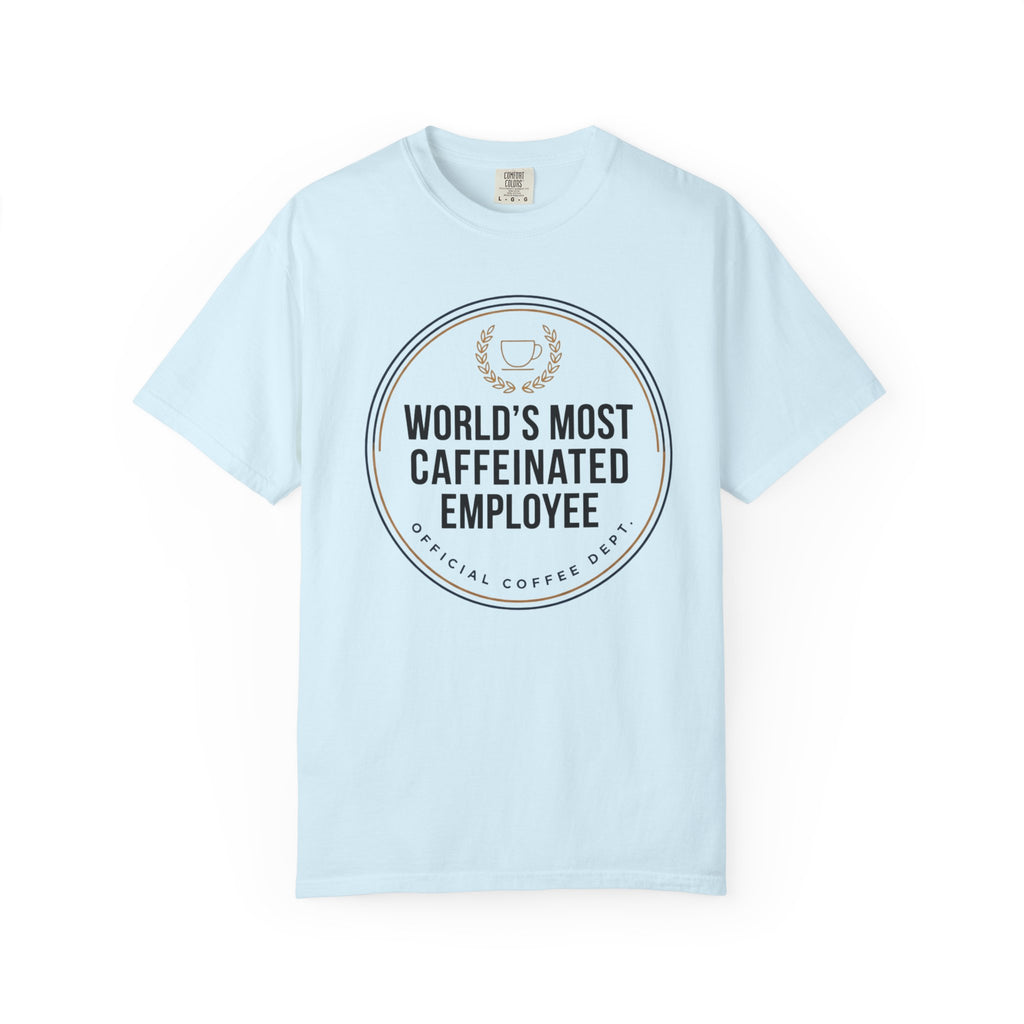 Most Caffeinated Employee T-Shirt