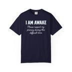 I Am Awake T-Shirt