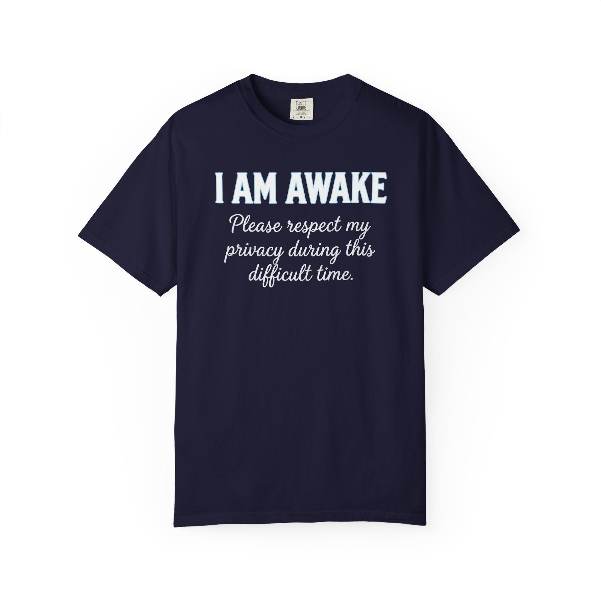 I Am Awake T-Shirt
