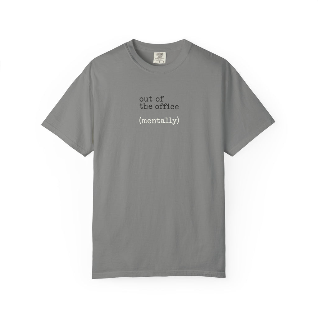 Out of the Office (mentally) T-Shirt