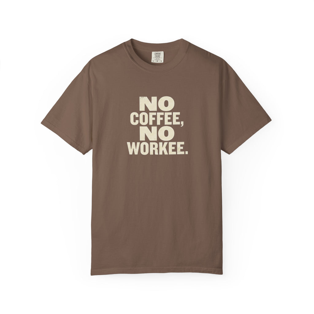 No Coffee No Workee T-Shirt