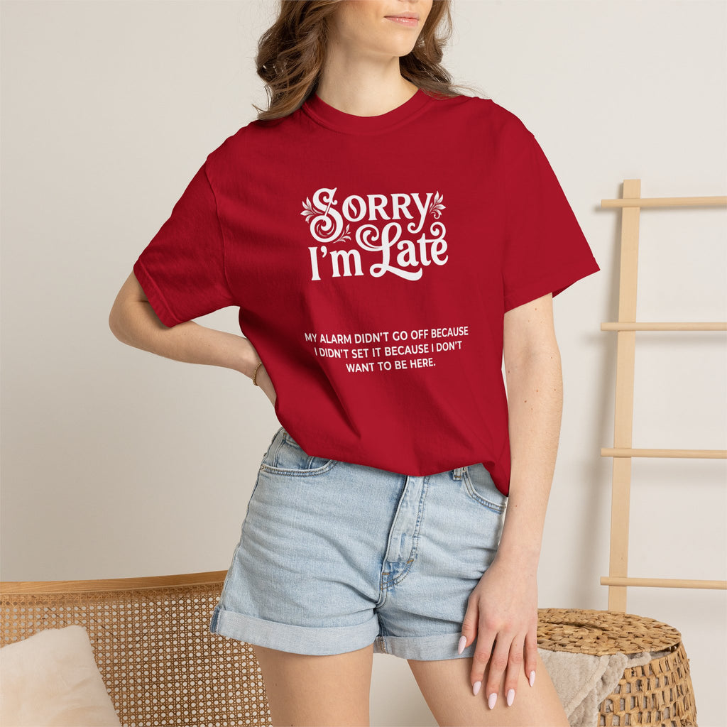 Sorry I'm Late T-Shirt