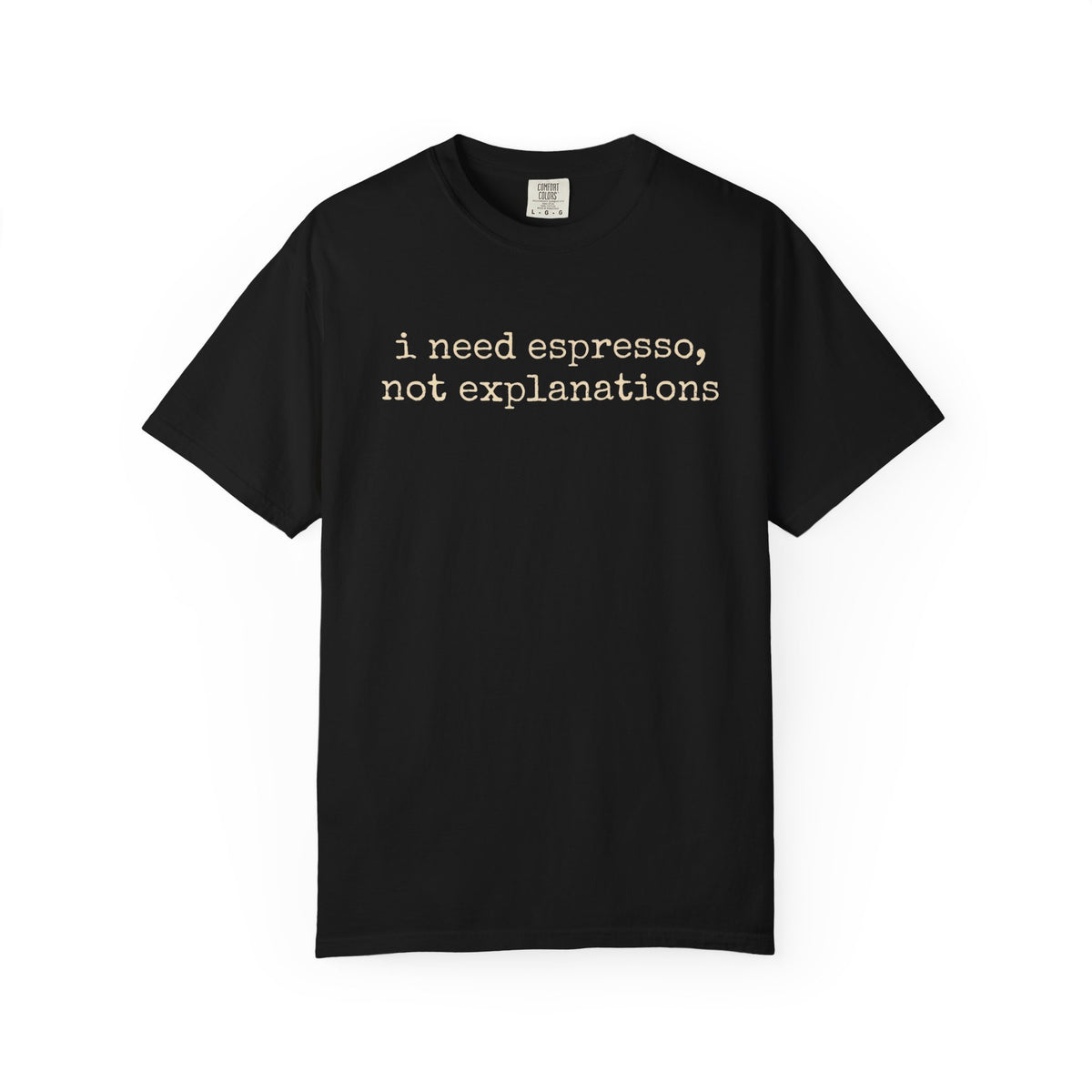 Espresso Not Explanations T-Shirt