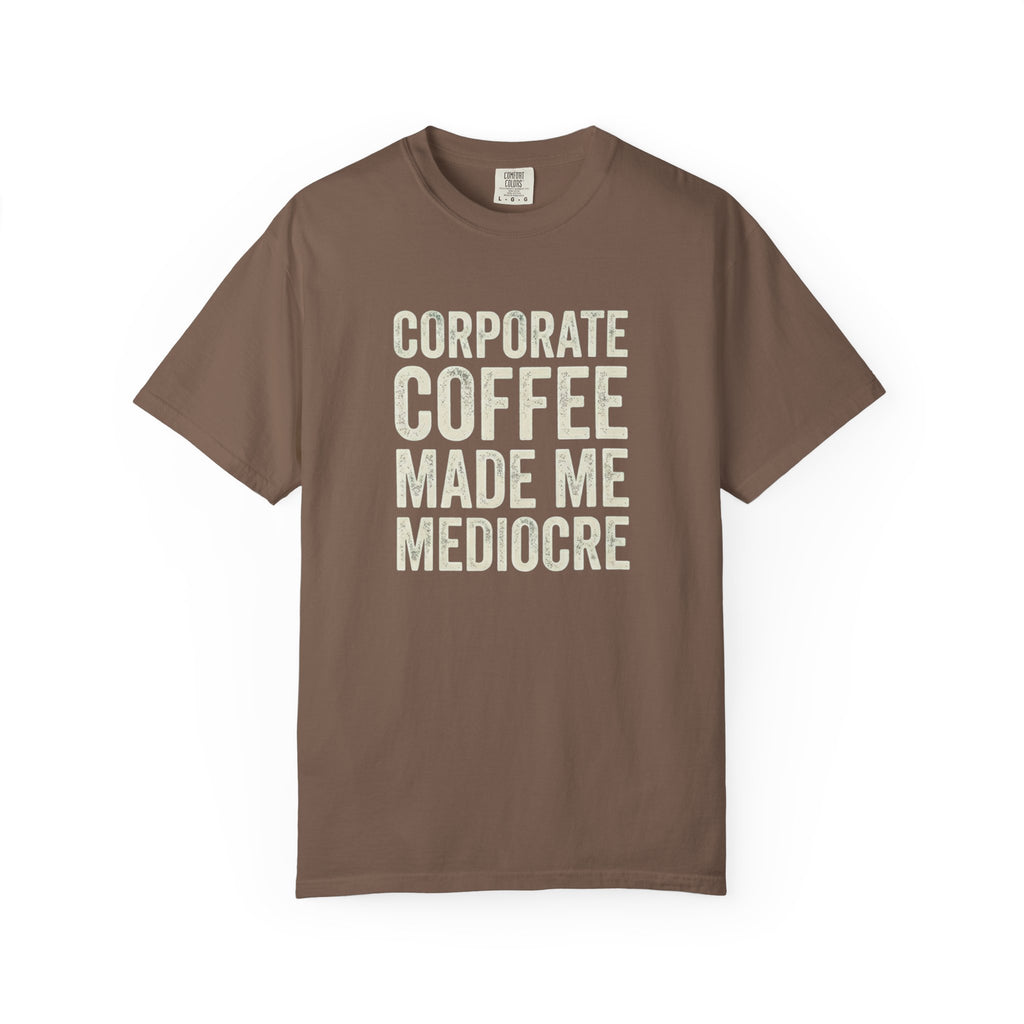 Coffee Made Me Mediocre T-Shirt