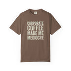 Coffee Made Me Mediocre T-Shirt